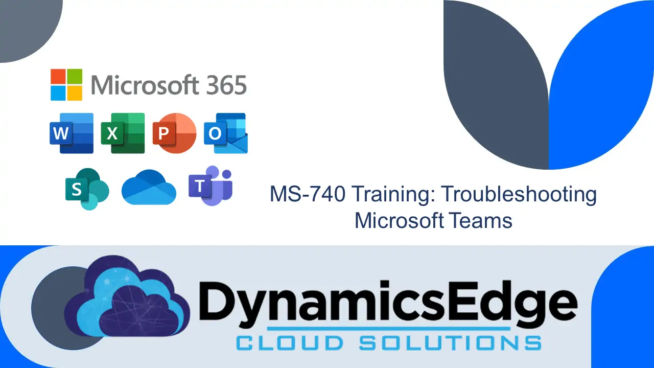 MS-740 Training: Troubleshooting Microsoft Teams