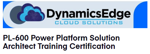 PL-600 Power Platform Solution Architect Training June 2023 Dynamics Edge