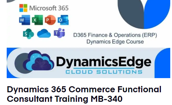 Dynamics 365 Commerce Functional Consultant Training MB-340 Dynamics Edge