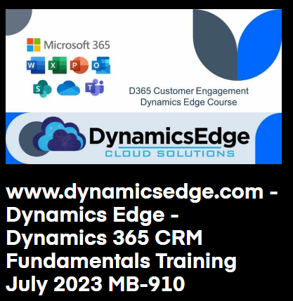 Dynamics 365 CRM Fundamentals Training November 2024 MB-910 Dynamics Edge