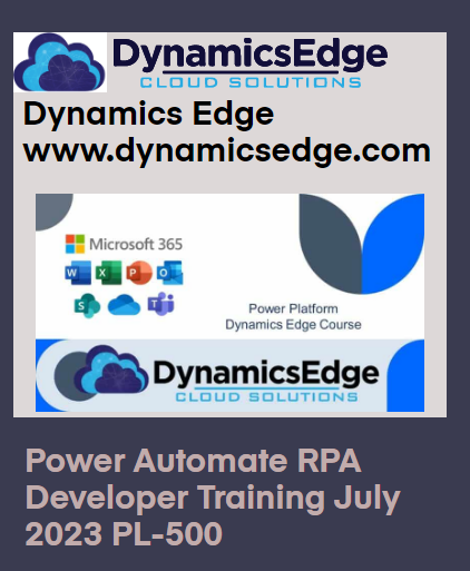 Power Automate RPA Developer Training July 2023 Dynamics Edge PL-500