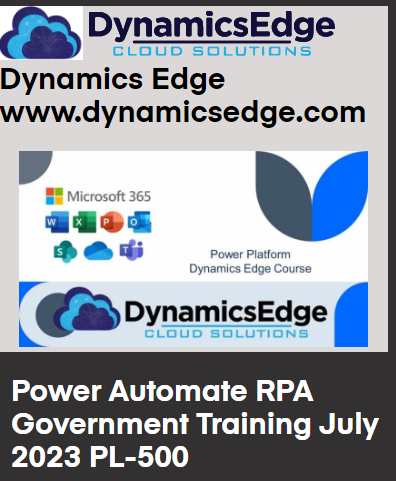 Power Automate RPA Government Training July 2023 Dynamics Edge PL-500