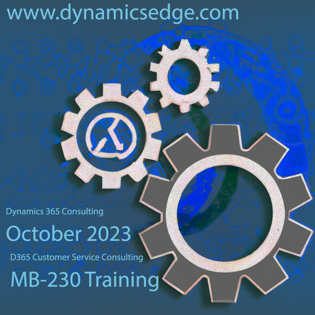 D365 Customer Service Consulting MB-230 Training October 2023 Dynamics Edge