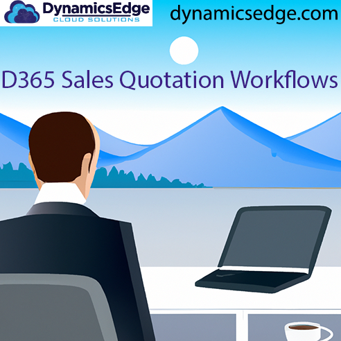 D365 Sales Quotation Workflows October 2023 Dynamics Edge