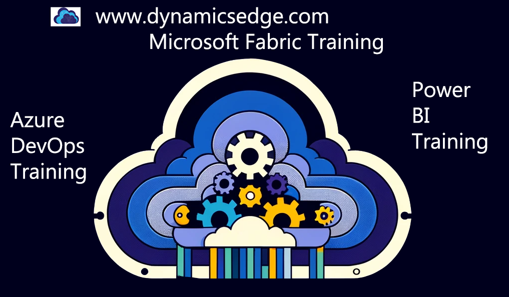 Microsoft Fabric Training Azure DevOps Training Power BI Training Cloud Dynamics Edge