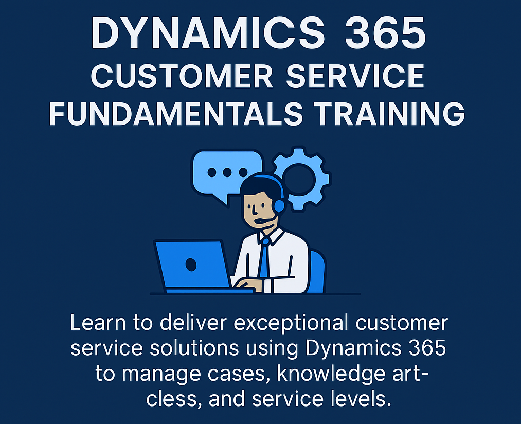 Dynamics 365 Customer Service Fundamentals Training MB-230 Dynamics Edge